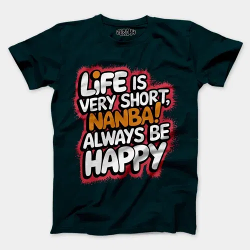 Life is very short nanba men/unisex t-shirt in petrol blue color