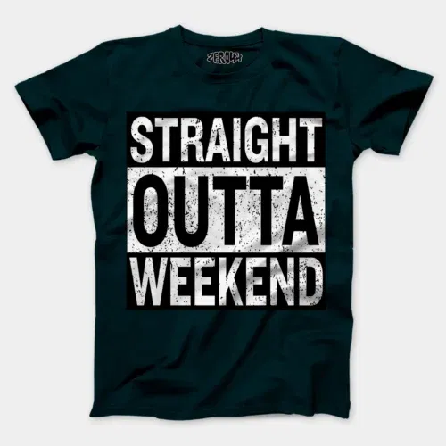 Straight outta weekend men/unisex t-shirt in petrol blue color
