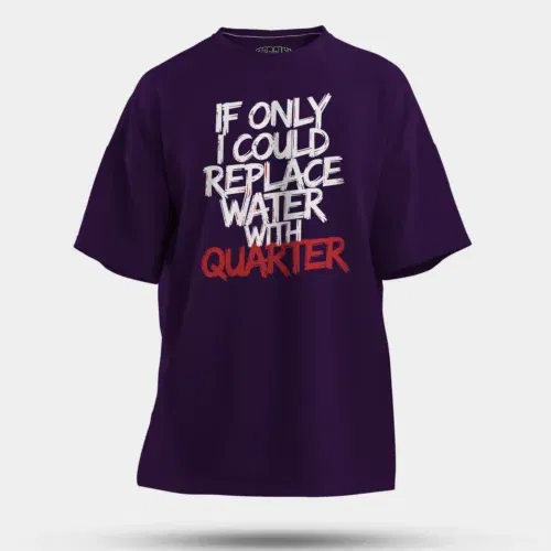 If only i could replace water with quarter men/unisex oversized t-shirt in purple color