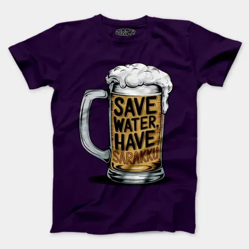 Save water and have sarakku men/unisex t-shirt in purple color