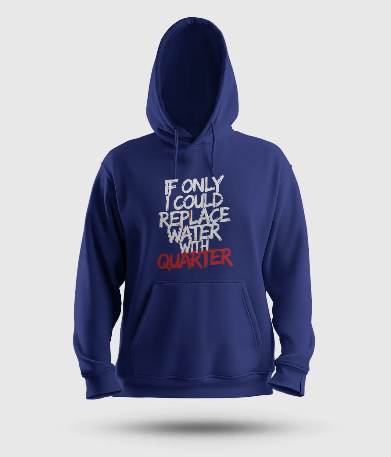 If Only I Could Replace Water With Quarter Men/Unisex Hoodie in Royal Blue Color