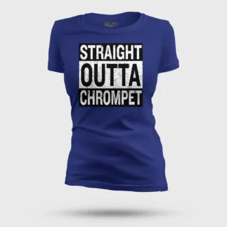 Straight Outta Chrompet Women's T-Shirt in Royal Blue Color