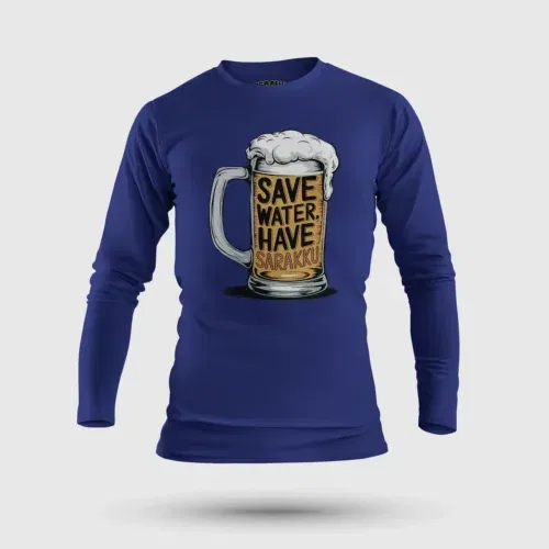 Save water and have sarakku men/unisex long sleeve t-shirt in royal blue color