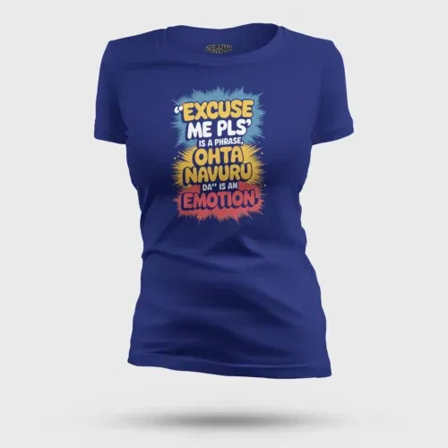 Excuse me please is a phrase, ohta navuru da is an emotion women's t-shirt in royal blue color