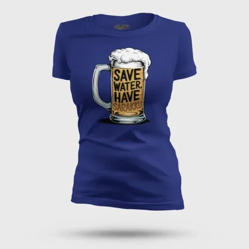 Save water and have sarakku women's t-shirt in royal blue color