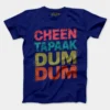 Cheen Tapaak Dum Dum Men/Unisex T-Shirt in Royal Blue Color