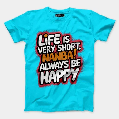 Life is very short nanba men/unisex t-shirt in skyblue color