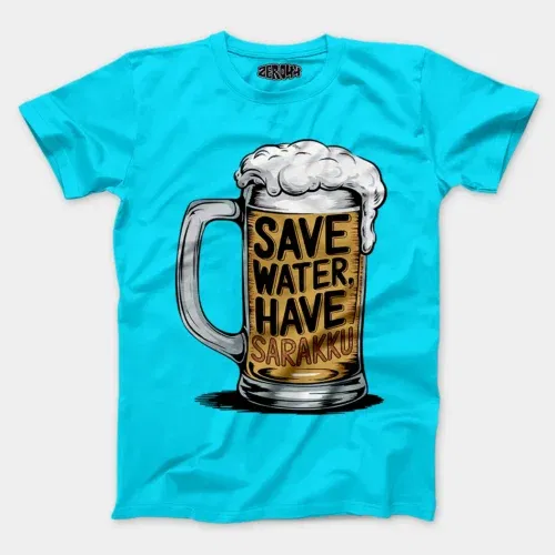 Save water and have sarakku men/unisex t-shirt in skyblue color