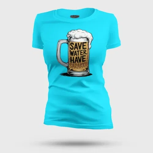 Save water and have sarakku women's t-shirt in skyblue color
