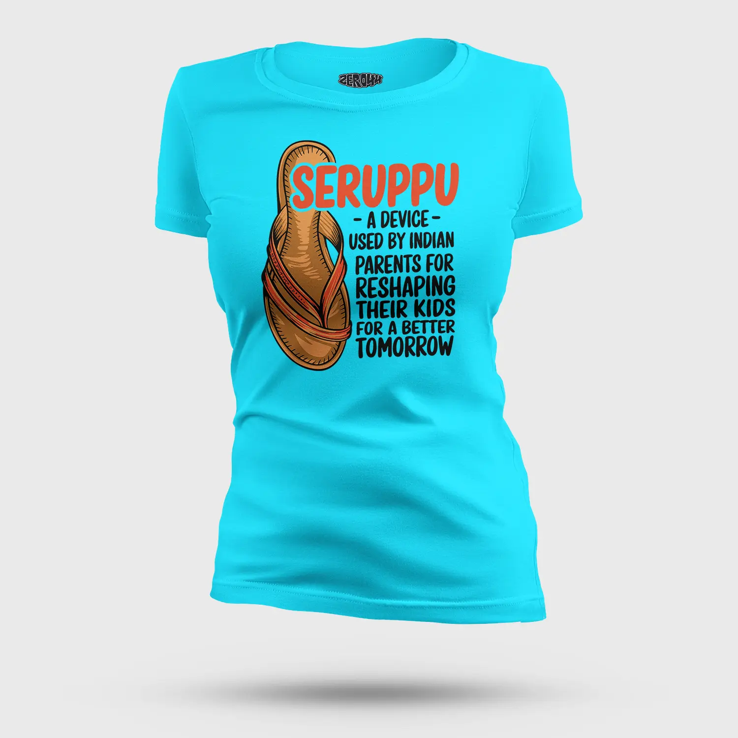 Seruppu - A Device Used By Indian Parents Women's T-Shirt in SkyBlue Color