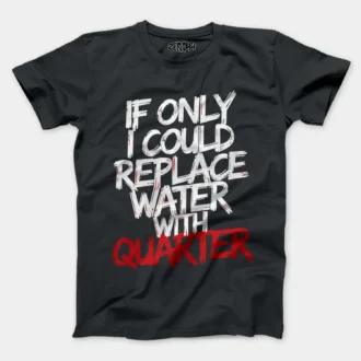 If Only I Could Replace Water With Quarter Men/Unisex T-Shirt in Steel Grey Color