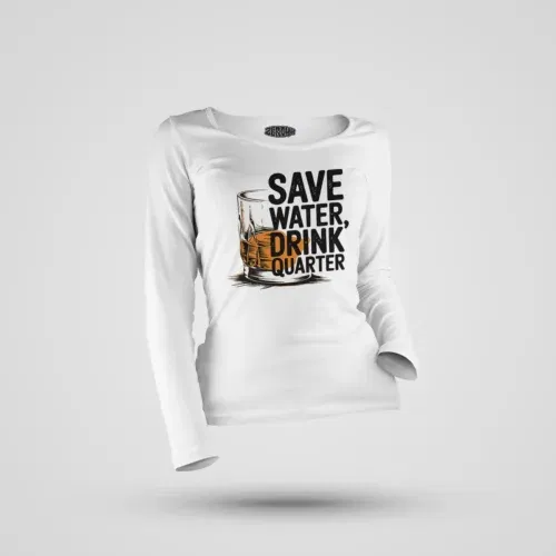 Save water drink quarter women's long sleeve t-shirt in white color