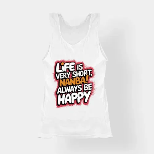 Life is very short nanba women's tank top in white color