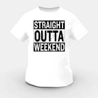 Straight Outta Weekend Girls Round Neck T-Shirt in White Color