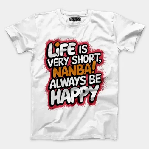 Life is very short nanba men/unisex t-shirt in white color