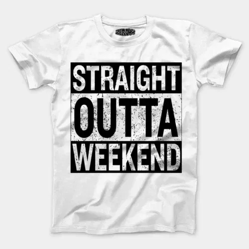 Straight outta weekend men/unisex t-shirt in white color