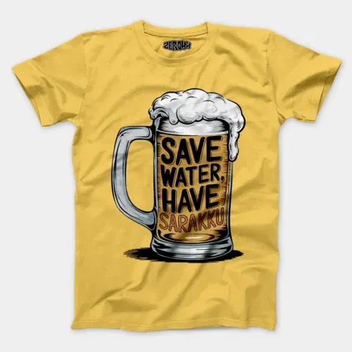 Save water and have sarakku men/unisex t-shirt in yellow color
