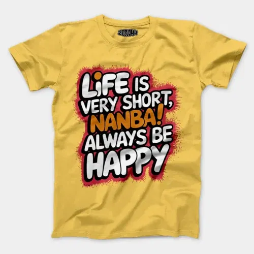 Life is very short nanba men/unisex t-shirt in yellow color