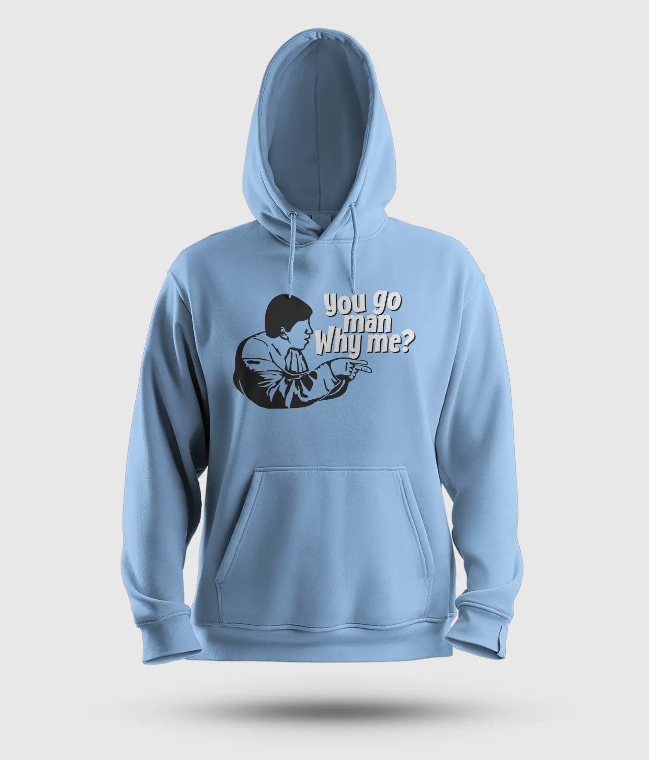 You Go Man, Why Me Men/Unisex Hoodie in Baby Blue Color