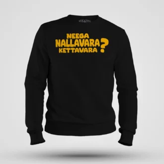 Neega Nallavara Kettavara Men/Unisex Sweatshirt in Black Color