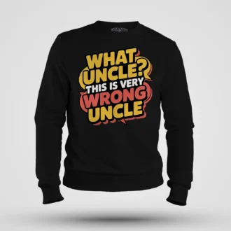 Why Uncle, This Is Very Wrong Uncle Men/Unisex Sweatshirt in Black Color