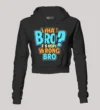 What Bro, Its Very Wrong Bro Women's Crop Hoodies in Black Color