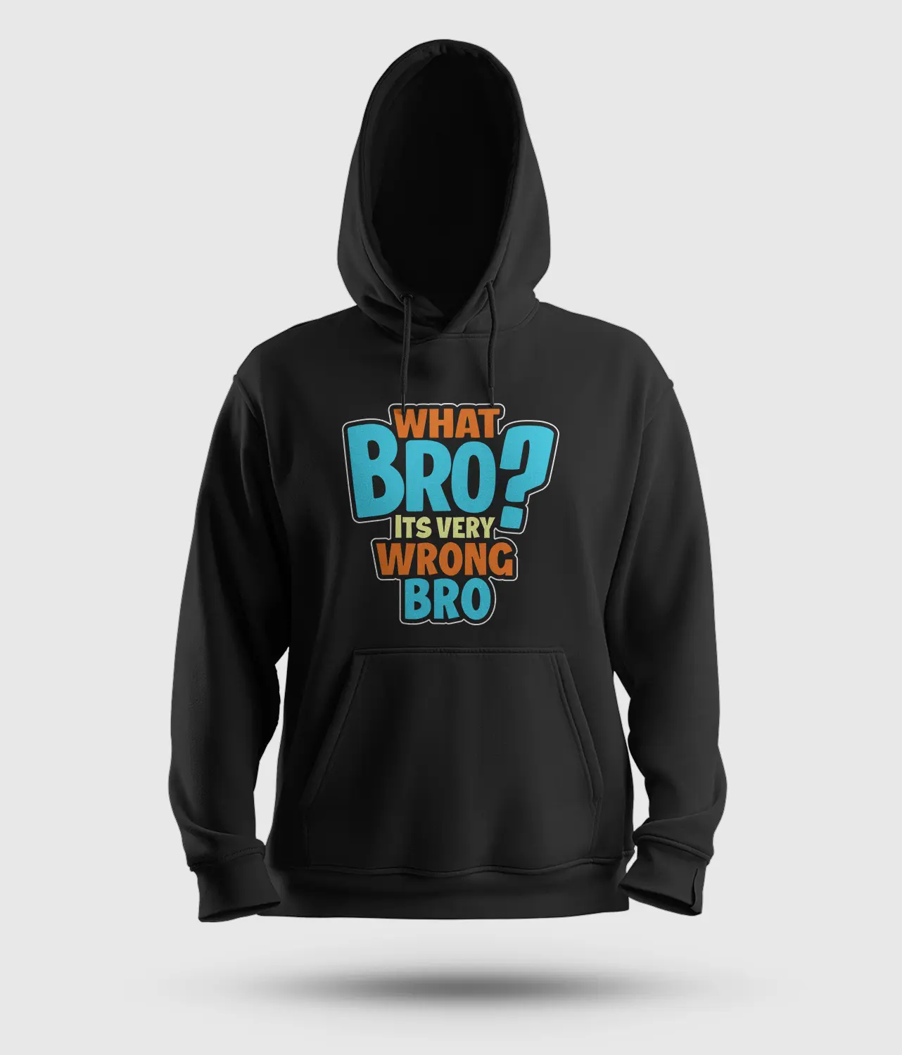 What Bro, Its Very Wrong Bro Men/Unisex Hoodie in Black Color
