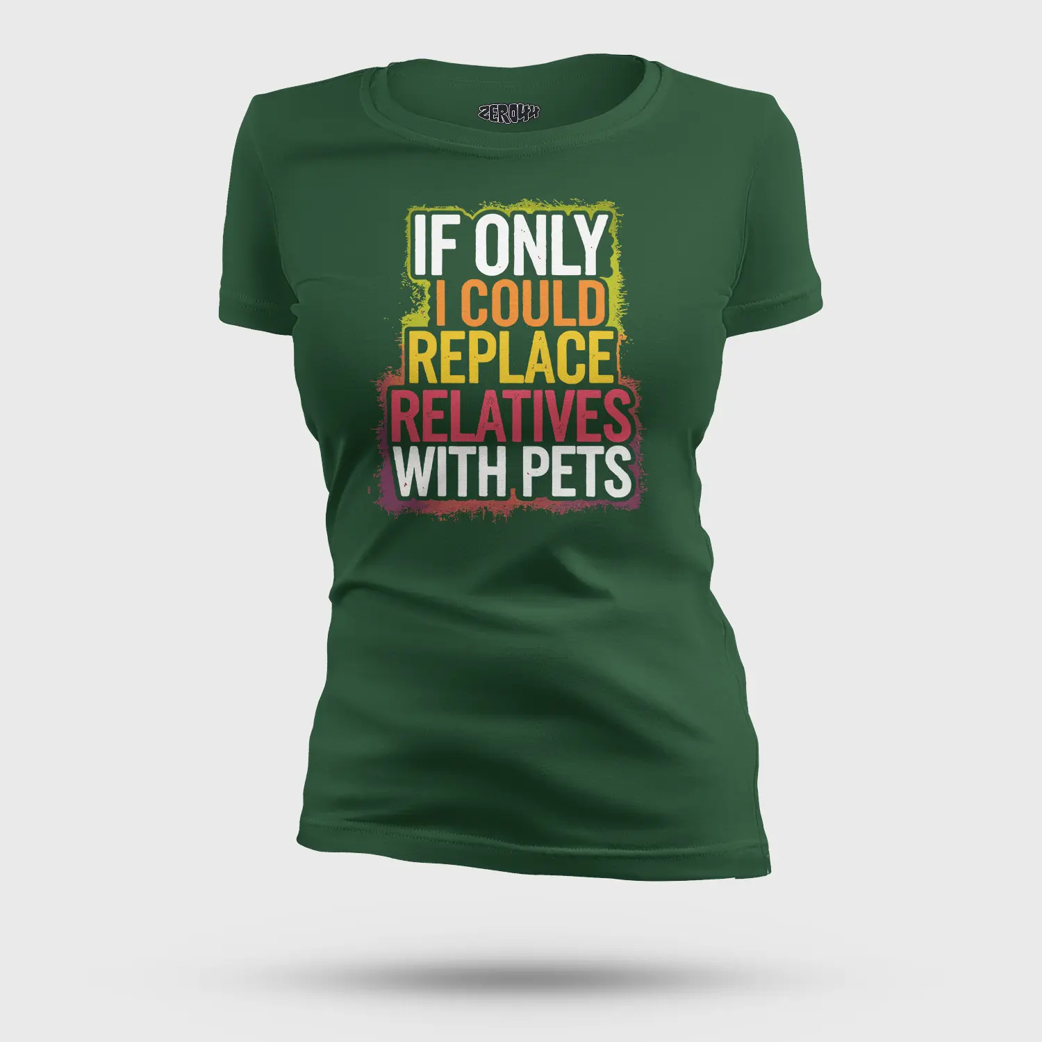 If Only I Could Replace Relatives With Pets Women's T-Shirt in Bottle Green Color