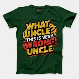 Why Uncle, This Is Very Wrong Uncle Men/Unisex T-Shirt in Bottle Green Color