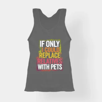 If Only I Could Replace Relatives With Pets Women's Tank Top in Charcoal Melange Color