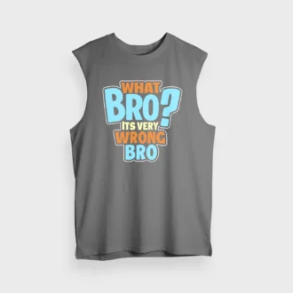 What Bro, Its Very Wrong Bro Men/Unisex Tank Top in Charcoal Melange Color