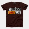 No Comments Simbly Waste Men/Unisex T-Shirt in Coffee Brown Color