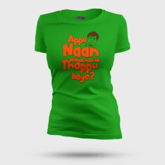 Appo Naan Nenachadula Thappu Ilaye Women's T-Shirt in Flag Green Color