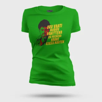 Oru Vaati Mudivu Panittena, En Pechcha Naane Kekka Maaten Women's T-Shirt in Flag Green Color