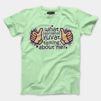 What Naansense Yuvar Talking Me Men/Unisex T-Shirt in Jade Color