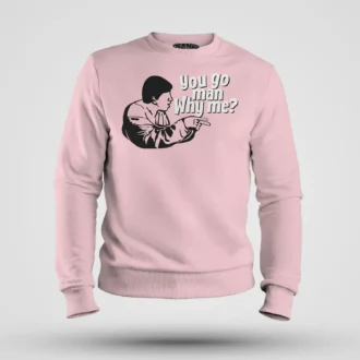 You Go Man, Why Me Men/Unisex Sweatshirt in Light Baby Pink Color