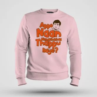 Appo Naan Nenachadula Thappu Ilaye Men/Unisex Sweatshirt in Light Baby Pink Color