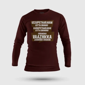 Ussupetharavan Kitta Ummnu, Kadupetharavan Kitta Gummunu Men/Unisex Long Sleeve T-Shirt in Maroon Color