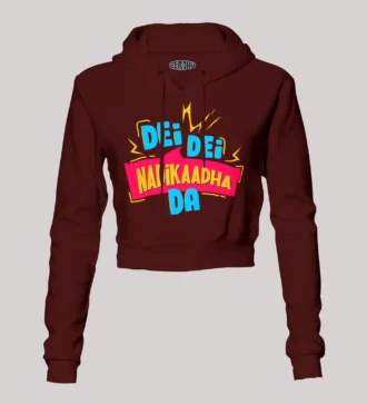 Dei Dei Nadikaadha Da Women's Crop Hoodies in Maroon Color
