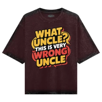 Why Uncle, This Is Very Wrong Uncle Men/Unisex Acid Wash Oversized T-Shirt in Maroon Color