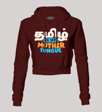Tamizh Is My Mother Tongue Women's Crop Hoodies in Maroon Color