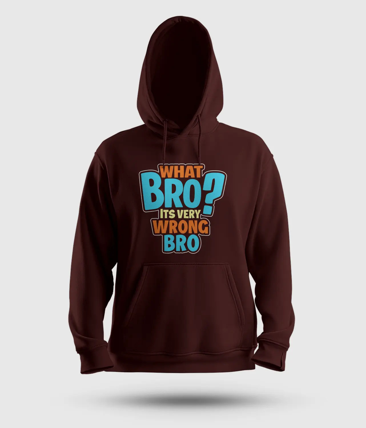 What Bro, Its Very Wrong Bro Men/Unisex Hoodie in Maroon Color