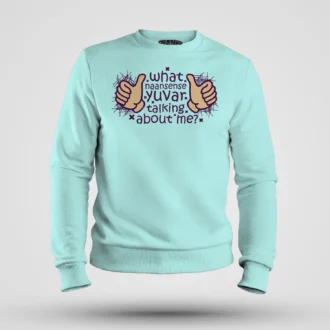 What Naansense Yuvar Talking Me Men/Unisex Sweatshirt in Mint Color