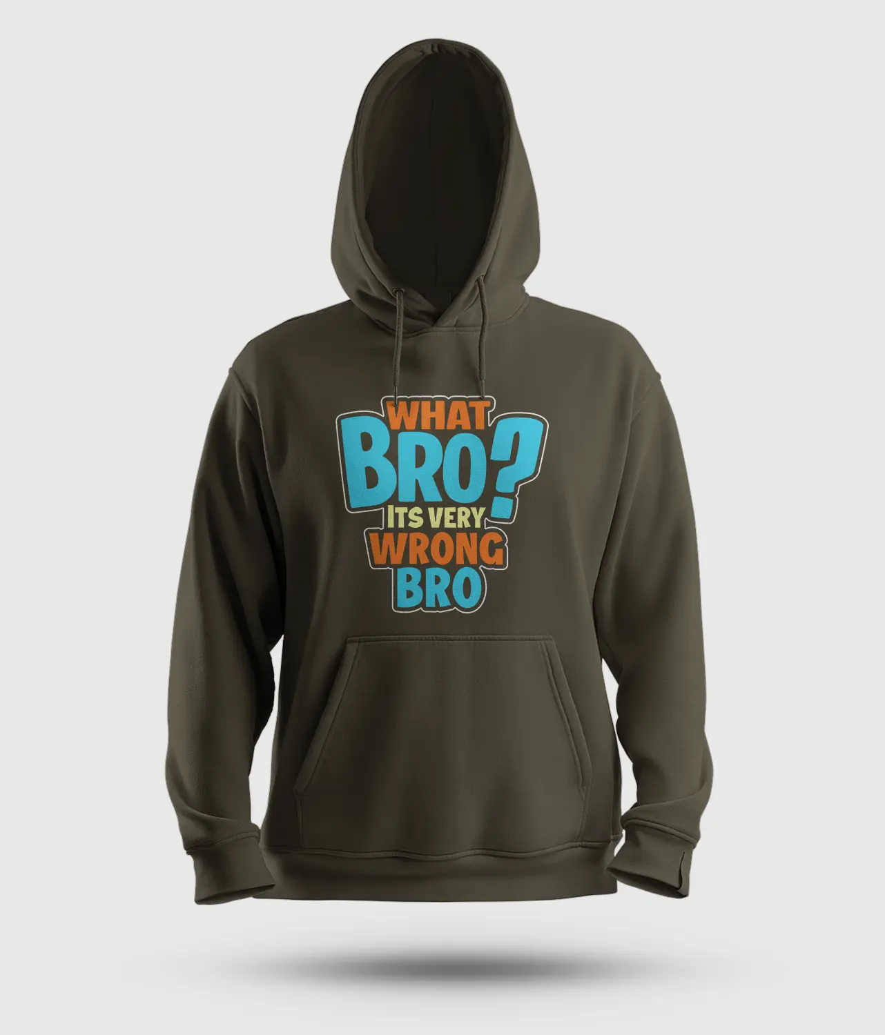 What Bro, Its Very Wrong Bro Men/Unisex Hoodie in Olive Green Color