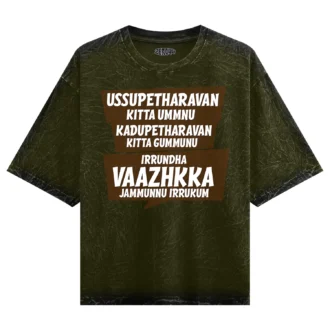 Ussupetharavan Kitta Ummnu, Kadupetharavan Kitta Gummunu Men/Unisex Acid Wash Oversized T-Shirt in Olive Green Color