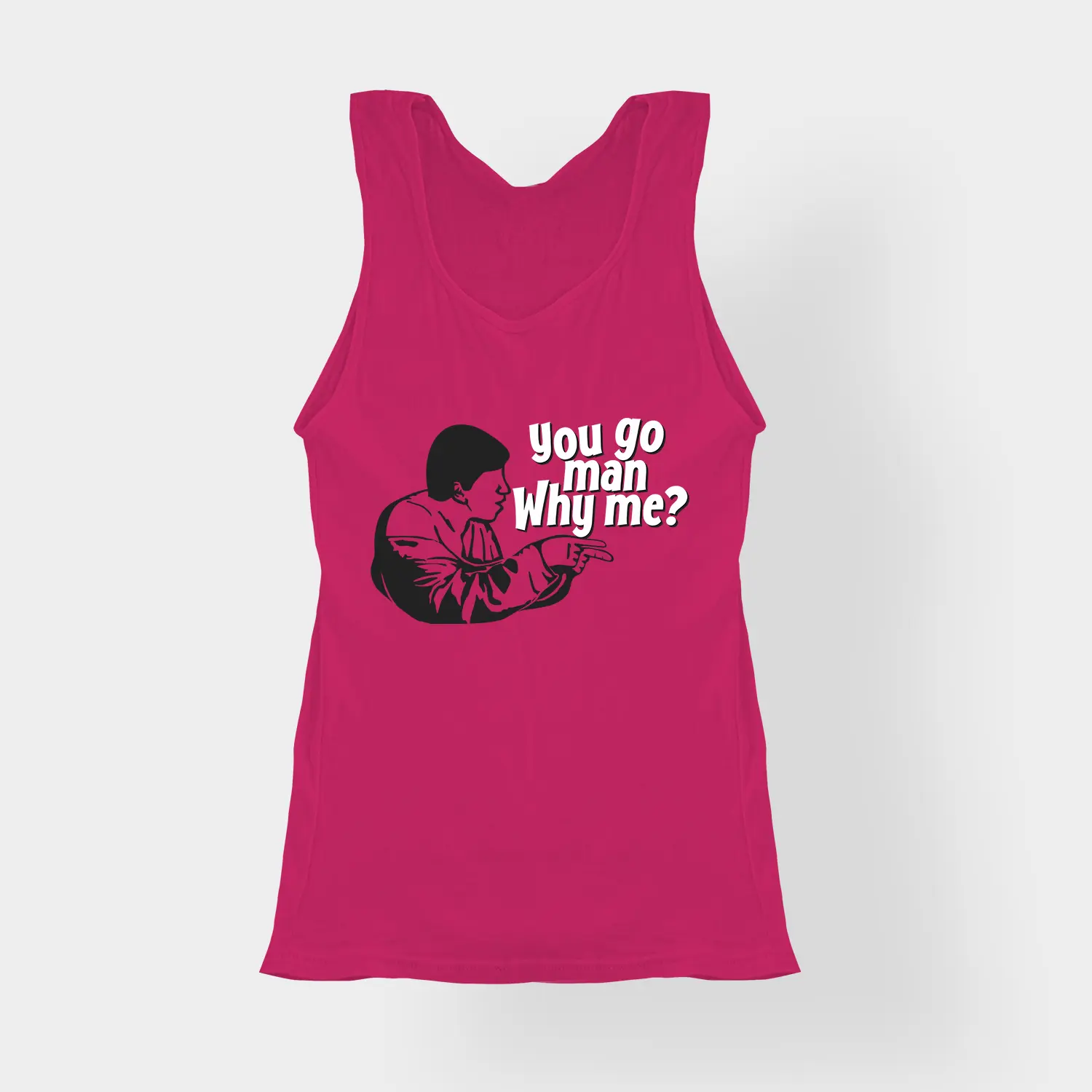 You Go Man, Why Me Women's Tank Top in Pink Color