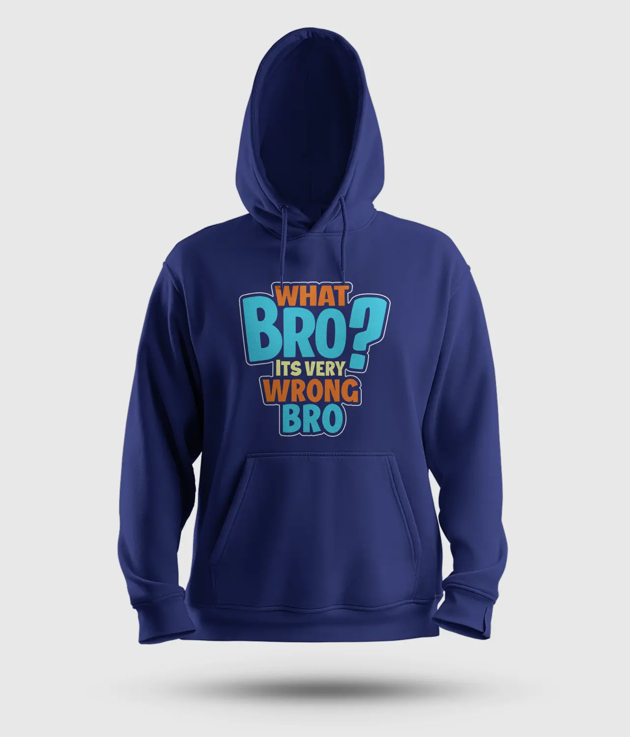 What Bro, Its Very Wrong Bro Men/Unisex Hoodie in Royal Blue Color