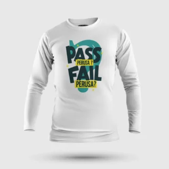 Pass Perusa Fail Perusa Men/Unisex Long Sleeve T-Shirt in White Color