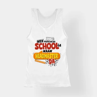 Nee Padicha School La Naan Headmaster Da Women's Tank Top in White Color