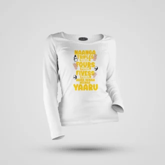 Naanga Triples Povom Four Povom, Adha Kekka Neenga Yaaru Women's Long Sleeve T-Shirt in White Color